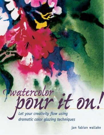 Watercolor Pour It On!