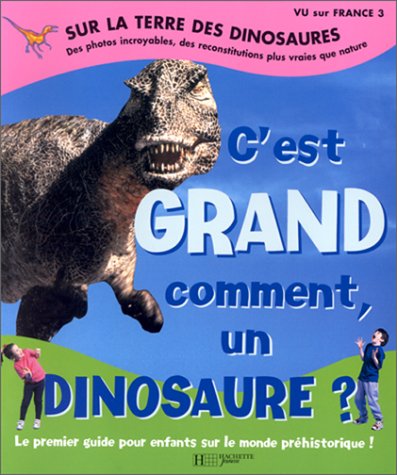 Sur la Terre des dinosaures : C'est grand comment un dinosaure ?