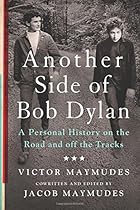 Another Side of Bob Dylan: A Personal History on the Road and off the Tracks Another Side of Bob Dylan: A Personal History on the Road and off the Tracks