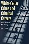 White-Collar Crime and Criminal Careers (Cambridge Studies in Criminology) White-Collar Crime and Criminal Careers (Cambridge Studies in Criminology)