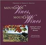 Search : Mountain Vines, Mountain Wines: Exploring the wineries of the Santa Cruz Mountains