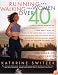 Running and Walking for Women Over 40 : The Road to Sanity and Vanity