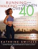 Running and Walking for Women Over 40: The Road to Sanity and Vanity