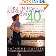 Running and Walking for Women Over 40 : The Road to Sanity and Vanity by Kathrine Switzer