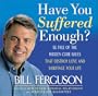 Have You Suffered Enough?: Be Free of the Hidden Core Issues That Destroy Love and Sabotage Your Life