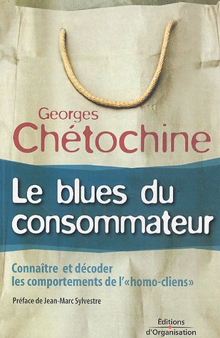 Le blues du consommateur : Connaître et décoder les comportements de