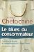 Le blues du consommateur : Connaître et décoder les comportements de