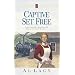 Captive Set Free (Angel of Mercy Series #3)