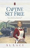 Captive Set Free (Angel of Mercy Series)