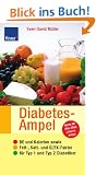 Diabetes-Ampel: BE und Kalorien sowie Fett-, Satt- und GLYX-Faktor f�r Typ 1 und Typ 2. Werte f�r �ber 2500 Lebensmittel