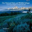 Our National Parks and Wildlife Refuges: Capturing the Rhythms of Light and Land