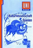Uni-Wissen Spanisch: Uni-Wissen, Kulturwissenschaft Spanien - Arno Gimber