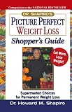  : Dr. Shapiro's Picture Perfect Weight Loss Shopper's Guide : Supermarket Choices for Permanent Weight Loss