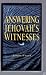 Answering Jehovah's Witnesses