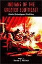 Indians of the Greater Southeast (Co-published with The Society for Historical Archaeology)