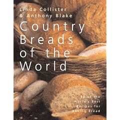Country Breads of the World: Eighty-Eight of the World's Best Recipes for Baking Bread