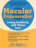 Macular Degeneration : Living Positively with Vision Loss