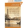 An Aide-de-Camp's Recollections of Service in China, a Residence in Hong-Kong, and Visits to Other Islands in the Chinese Seas: Volume 1