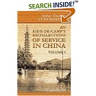 An Aide-de-Camp's Recollections of Service in China, a Residence in Hong-Kong, and Visits to Other... by  Arthur Thurlow Cunynghame