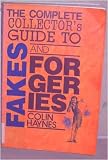 The Complete Collector's Guide to Fakes and Forgeries