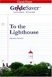 GradeSaver(tm) ClassicNotes To the Lighthouse