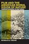 Film and the American Moral Vision of Nature: Theodore Roosevelt to Walt Disney