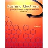 Pushing Electrons: A Guide for Students of Organic Chemistry ~ Daniel P. Weeks