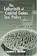 The Labyrinth of Capital Gains Tax Policy:   A Guide for the Perplexed