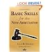 Basic Skills for the New Arbitrator