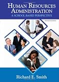 Human Resources Administration: A School Based Perspective