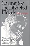 Caring for the Disabled Elderly: Who Will Pay?