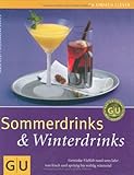 Sommerdrinks & Winterdrinks: Getränke-Vielfalt rund ums Jahr: von frisch und spritzig bis wohlig wärmend