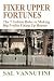 Fixer Upper Fortunes: The 7 Golden Rules to Making Big Profits Fixing Up Houses