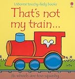 That's Not My Train (Usbornetouchy-Feely)