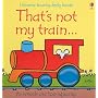 That's Not My Train (Usbornetouchy-Feely)