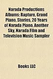Narada Productions Albums: Rapture, Grand Piano, Stories, 20 Years of Narada Piano, Another Sky, Narada Film and Television Music Sampler-