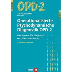 Operationalisierte �Psychodynamische Diagnostik OPD-2. Das Manual f�r Diagnostik und Therapieplanung