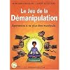 Le jeu de la d�manipulation : Apprendre � ne plus �tre manipul�