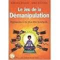 Le jeu de la d�manipulation : Apprendre � ne plus �tre manipul�