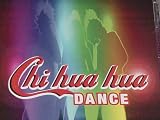  -  CHI HUA HUA Dance (import)