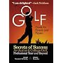 Golf Guide For Parents And Players: Secrets Of Success For Junior And College Golf, The Pro Tour And Beyond