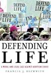 Defending Life: A Moral and Legal Cas...
