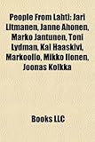 People from Lahti: Jari Litmanen, Janne Ahonen, Marko Jantunen, Toni Lydman, Kai Haaskivi, Markoolio, Mikko Ilonen, Joonas Kolkka-