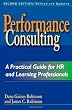 Performance Consulting: A Practical Guide for HR and Learning Professionals