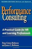 Performance Consulting: A Practical Guide to Hr and Learning Professionals