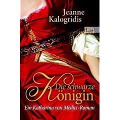 Die schwarze K�nigin: Ein Katharina von Medici-Roman