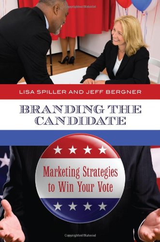 Branding the Candidate: Marketing Strategies