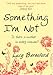 Something I'm Not