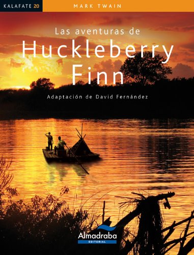 Las aventuras de Huckleberry Finn (Kalafate) (Spanish Edition)