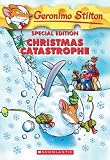 Christmas Catastrophe (Geronimo Stilton) Geronimo Stilton